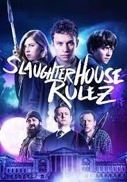 Slaughterhouse Rulez                โรงเรียนสยอง อสูรใต้โลก                2018